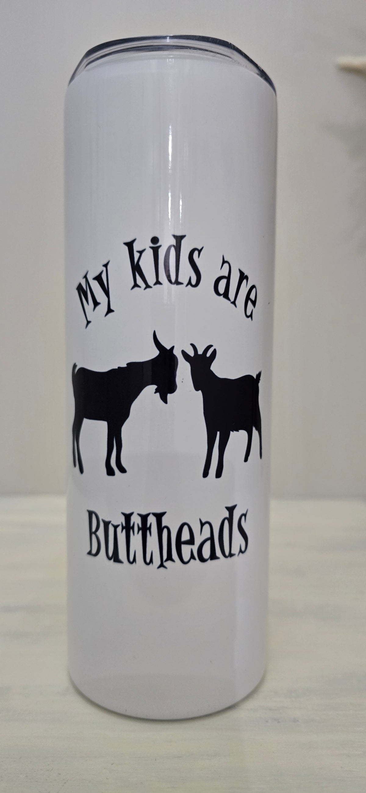 20oz Skinny Tumbler- "My Kids are Buttheads"